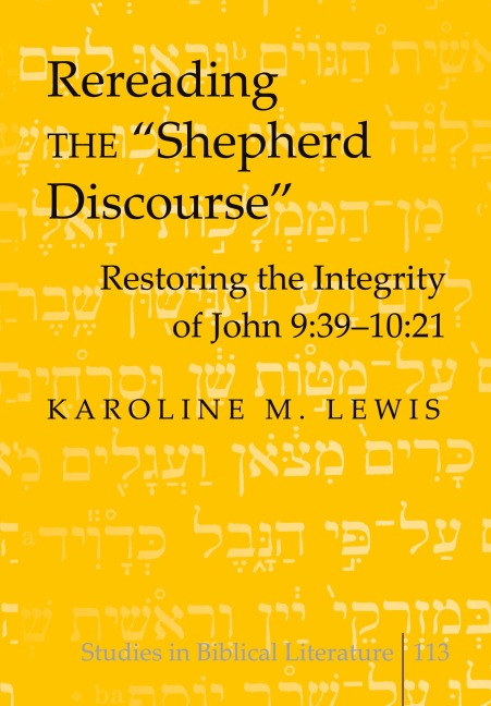 Rereading the 'Shepherd Discourse': Restoring the Integrity of John 9:39-10:21