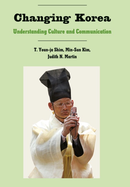 Changing Korea: Understanding Culture and Communication