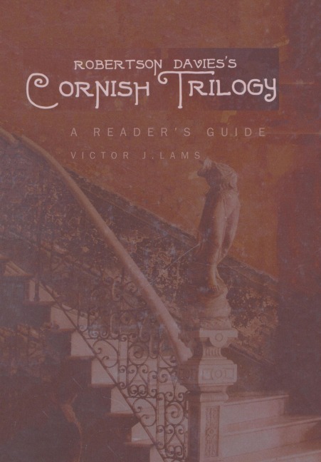 Robertson Daviess Cornish Trilogy: A Readers Guide
