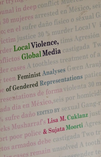 Local Violence, Global Media: Feminist Analyses of Gendered Representations (Intersections in Communications and Culture)
