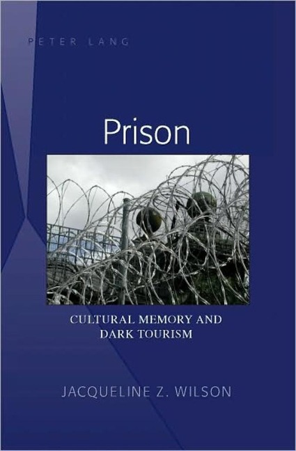 Prison: Cultural Memory and Dark Tourism