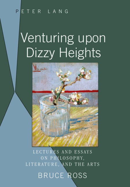 Venturing upon Dizzy Heights: Lectures and Essays on Philosophy, Literature, and the Arts