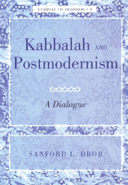 Kabbalah and Postmodernism: A Dialogue