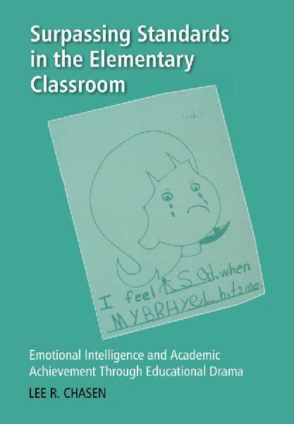Surpassing Standards in the Elementary Classroom: Emotional Intelligence and Academic Achievement Through Educational Drama