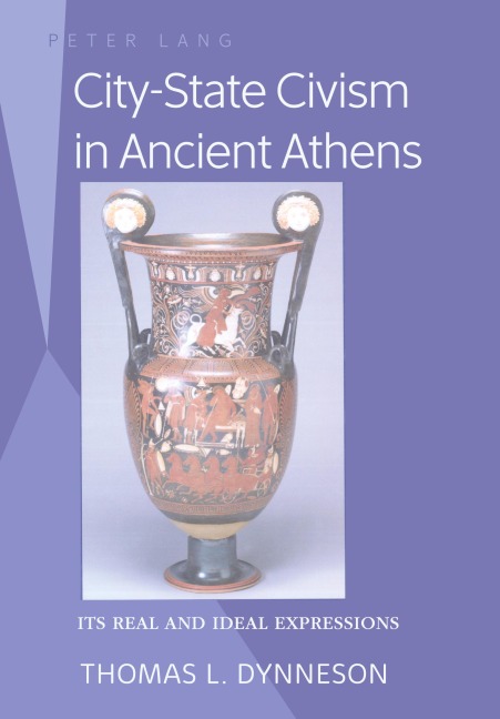 City-State Civism in Ancient Athens: Its Real and Ideal Expressions