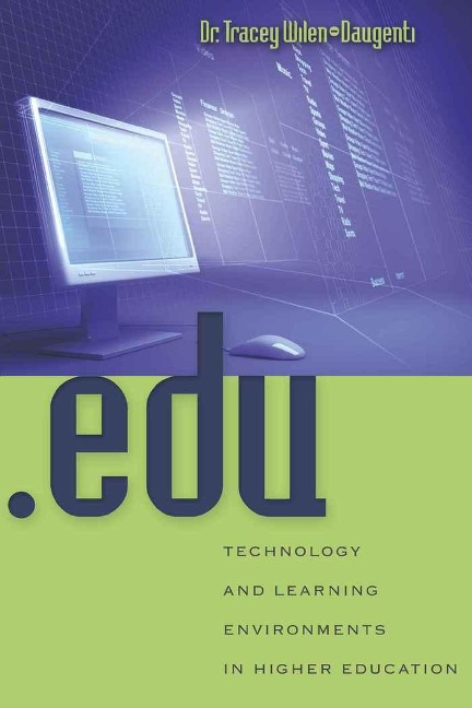 .edu: Technology and Learning Environments in Higher Education