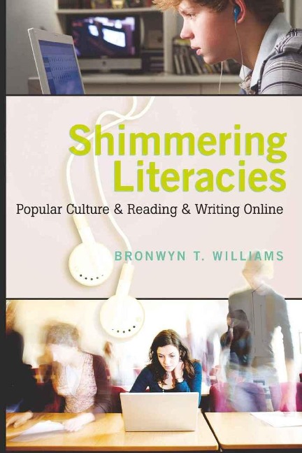 Shimmering Literacies: Popular Culture and Reading and Writing Online