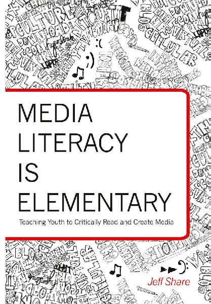 Media Literacy is Elementary: Teaching Youth to Critically Read and Create Media