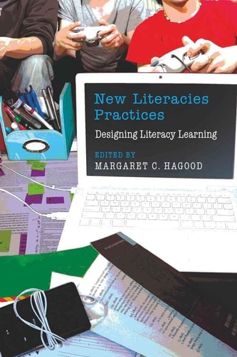 New Literacies Practices Designing Literacy Learning