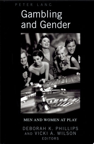 Gambling and Gender Men and Women at Play