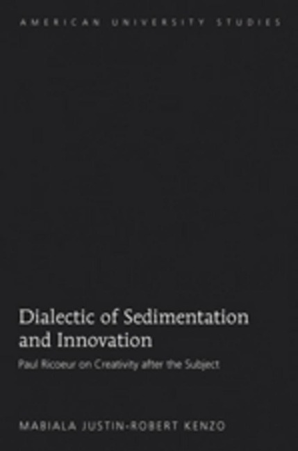 Dialectic of Sedimentation and Innovation: Paul Ricoeur on Creativity after the Subject