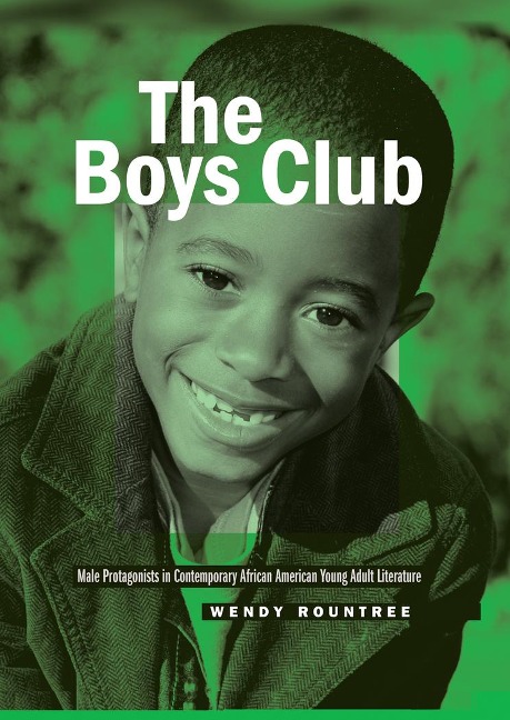 The Boys Club: Male Protagonists in Contemporary African American Young Adult Literature