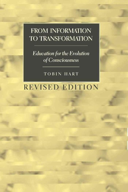 From Information to Transformation: Education for the Evolution of Consciousness