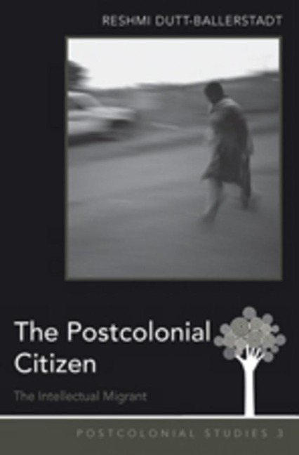 The Postcolonial Citizen: The Intellectual Migrant
