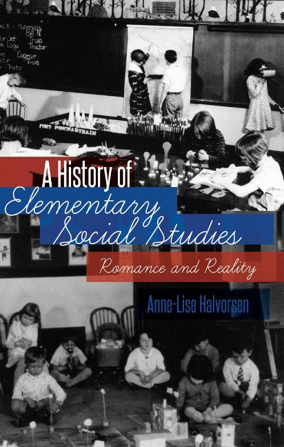 A History of Elementary Social Studies: Romance and Reality