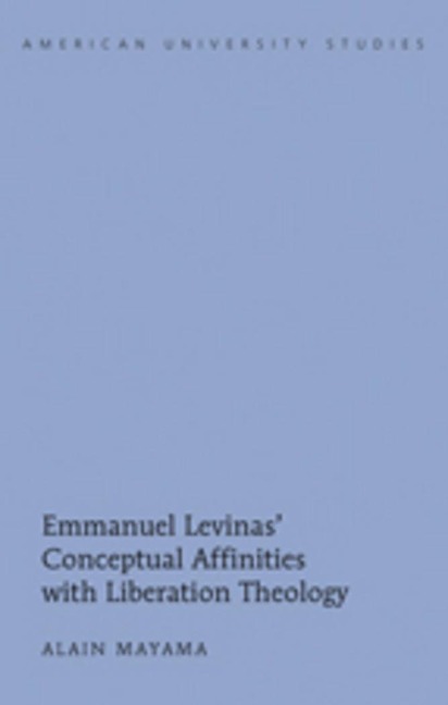 Emmanuel Levinas Conceptual Affinities with Liberation Theology