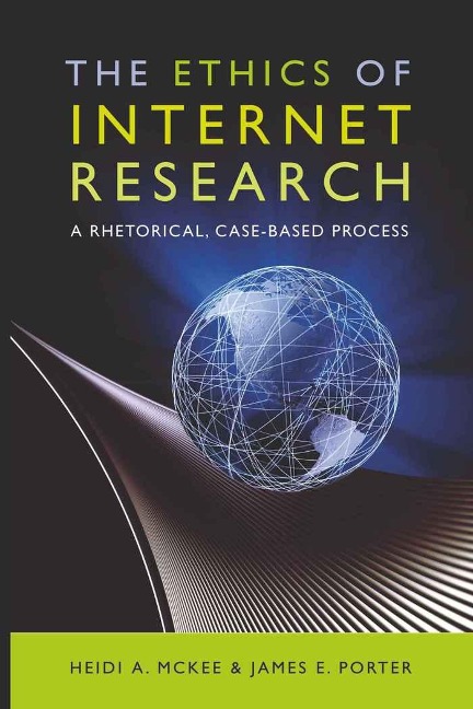 The Ethics of Internet Research: A Rhetorical, Case-Based Process