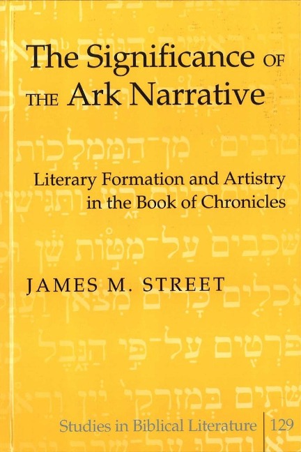 The Significance of the Ark Narrative: Literary Formation and Artistry in the Book of Chronicles