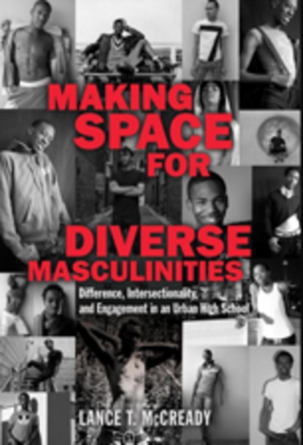 Making Space for Diverse Masculinities: Difference, Intersectionality, and Engagement in an Urban High School