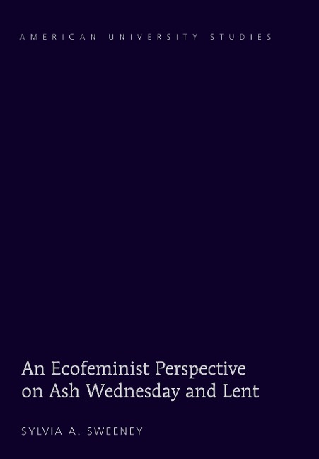 An Ecofeminist Perspective on Ash Wednesday and Lent