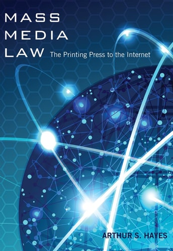Mass Media Law The Printing Press to the Internet