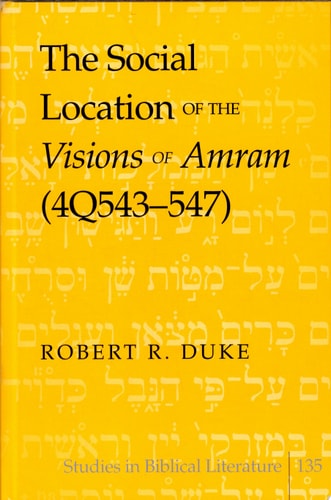 The Social Location of the Visions of Amram (4Q543-547)