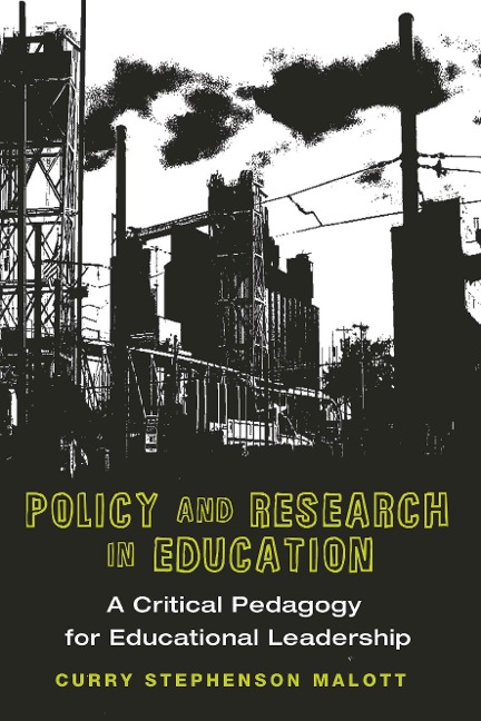 Policy and Research in Education: A Critical Pedagogy for Educational Leadership