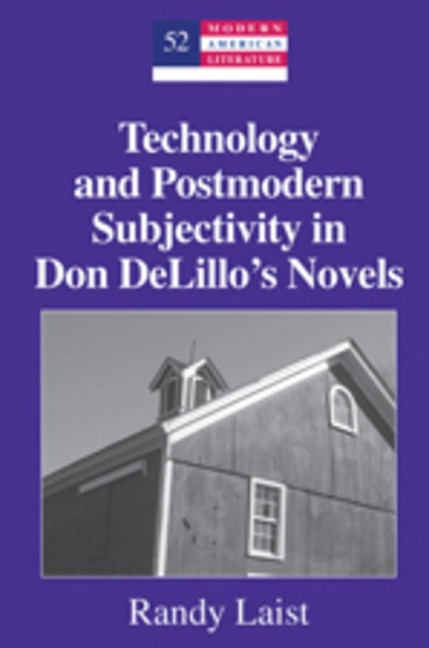 Technology and Postmodern Subjectivity in Don DeLillos Novels