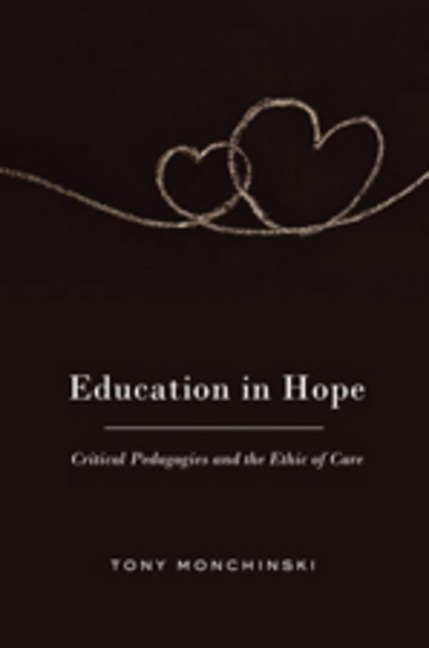 Education in Hope: Critical Pedagogies and the Ethic of Care