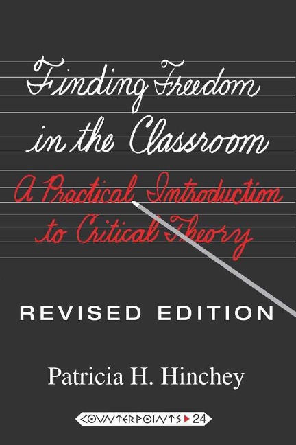 Finding Freedom in the Classroom: A Practical Introduction to Critical Theory
