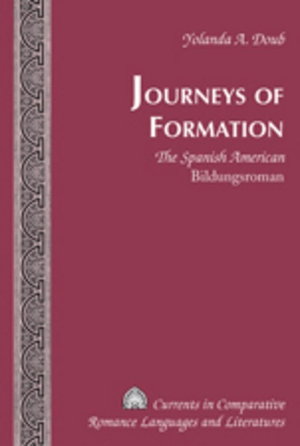 Journeys of Formation: The Spanish American Bildungsroman</I>