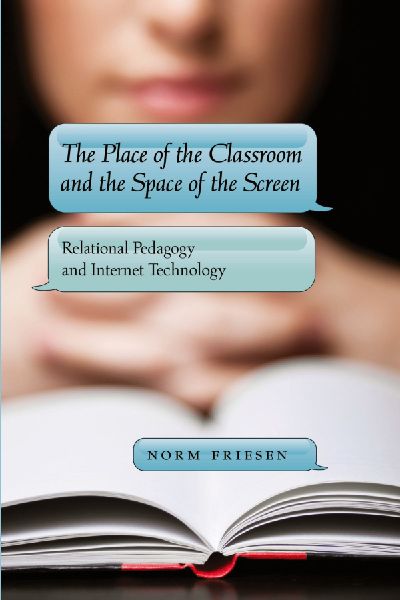 The Place of the Classroom and the Space of the Screen: Relational Pedagogy and Internet Technology