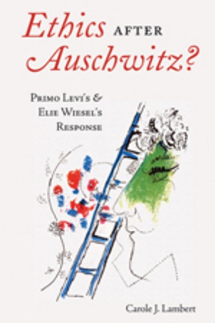 Ethics after Auschwitz?: Primo Levis and Elie Wiesels Response