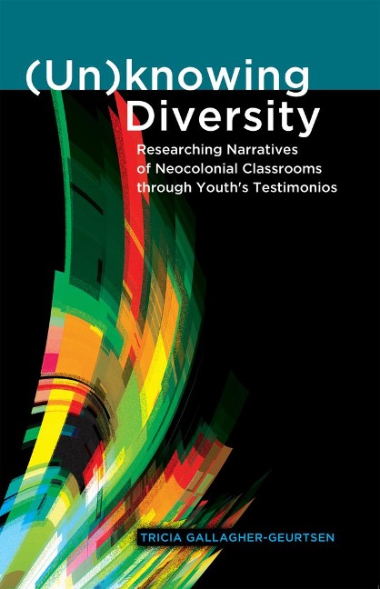(Un)knowing Diversity: Researching Narratives of Neocolonial Classrooms through Youths Testimonios