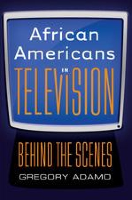 African Americans in Television: Behind the Scenes