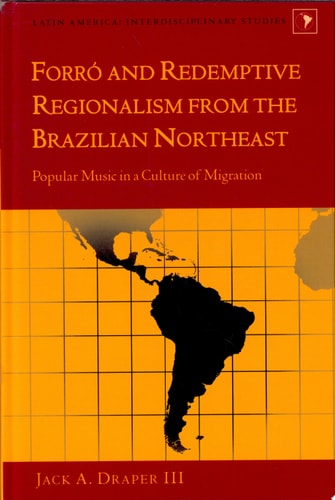 Forró and Redemptive Regionalism from the Brazilian Northeast Popular Music in a Culture of Migration