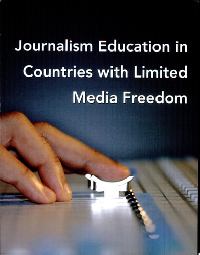 Journalism Education in Countries with Limited Media Freedom