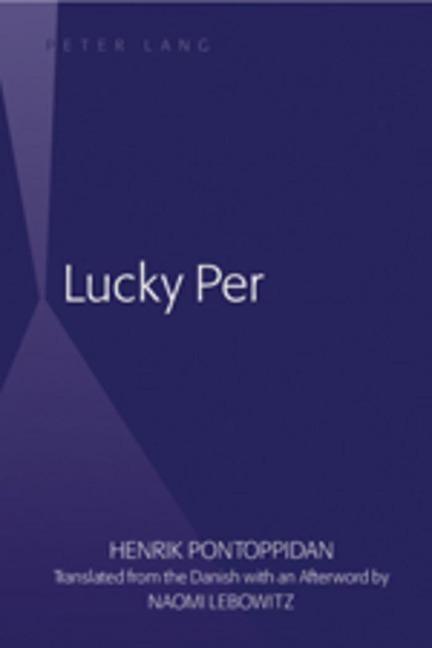 Lucky Per: Translated from the Danish with an Afterword by Naomi Lebowitz