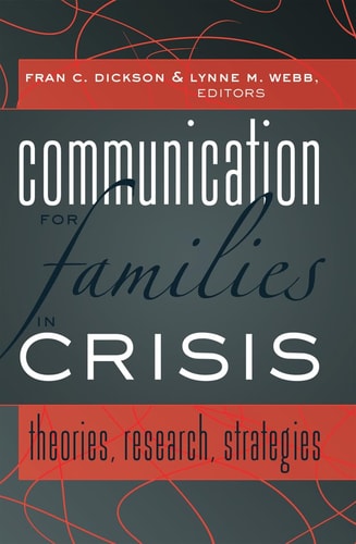 Communication for Families in Crisis Theories, Research, Strategies