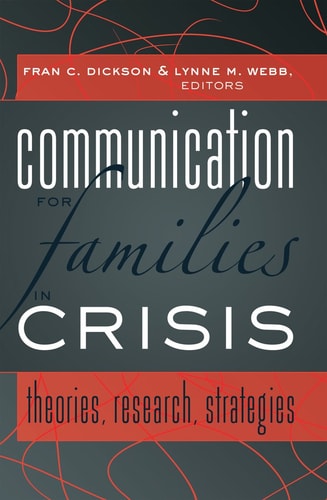 Communication for Families in Crisis Theories, Research, Strategies
