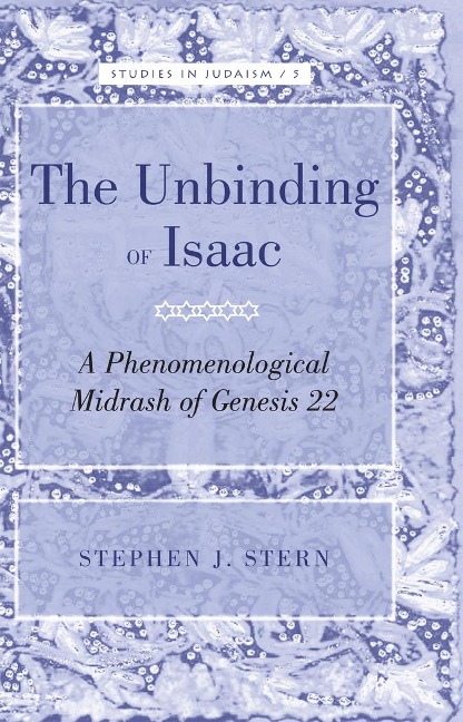 The Unbinding of Isaac: A Phenomenological Midrash of Genesis 22