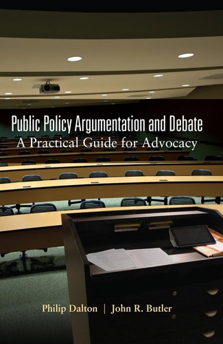 Public Policy Argumentation and Debate A Practical Guide for Advocacy