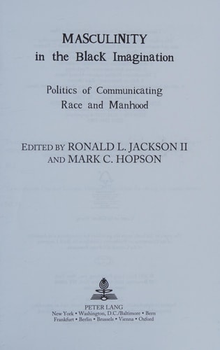Masculinity in the Black Imagination Politics of Communicating Race and Manhood