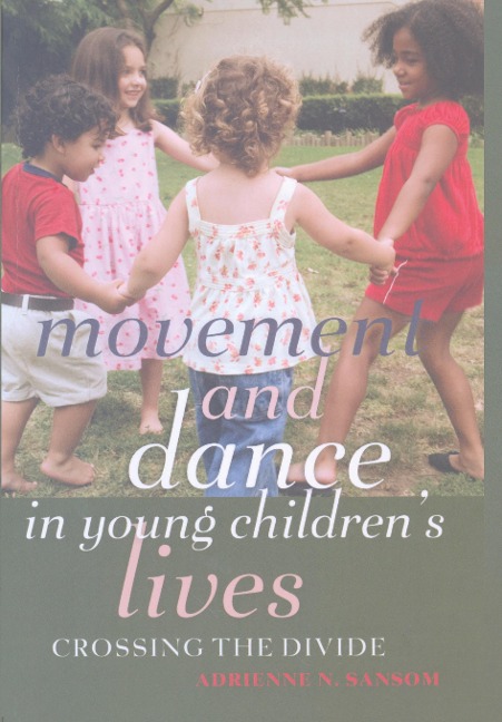 Movement and Dance in Young Childrens Lives: Crossing the Divide