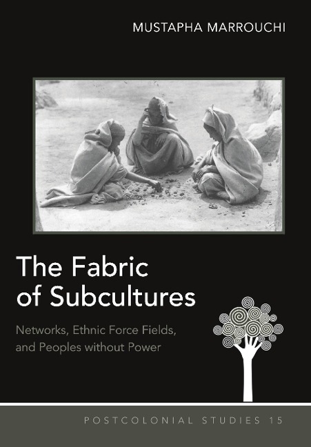 The Fabric of Subcultures: Networks, Ethnic Force Fields, and Peoples without Power