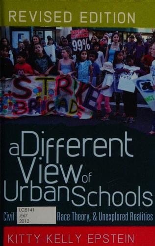 A Different View of Urban Schools Civil Rights, Critical Race Theory, and Unexplored Realities