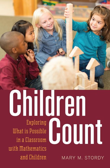 Children Count: Exploring What is Possible in a Classroom with Mathematics and Children
