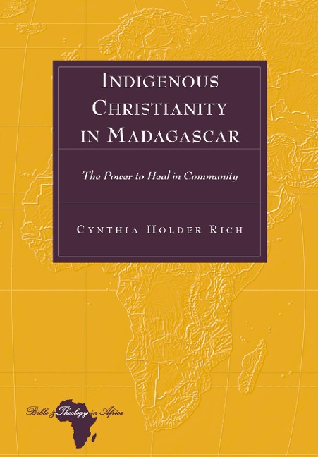 Indigenous Christianity in Madagascar: The Power to Heal in Community