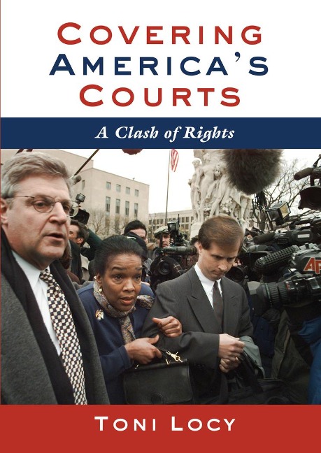 Covering Americas Courts: A Clash of Rights