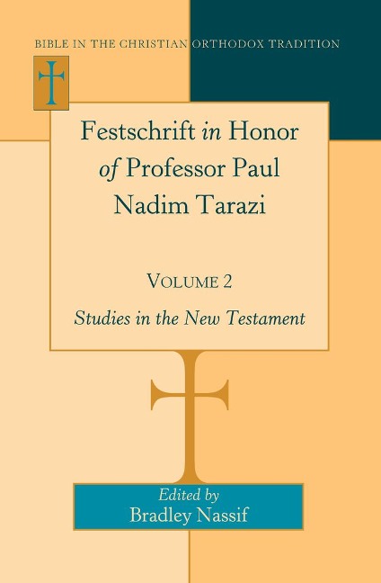 Festschrift in Honor of Professor Paul Nadim Tarazi- Volume 2: Studies in the New Testament
